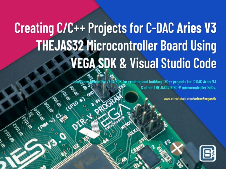 How to Use VEGA SDK to Create C CPP Projects froC DAC Aries V3 THEJAS32 Board Featured Image by CIRCUITSTATE Electronics Featured Image
